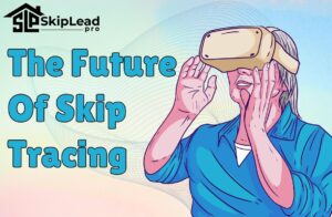 Future of Skip Tracing